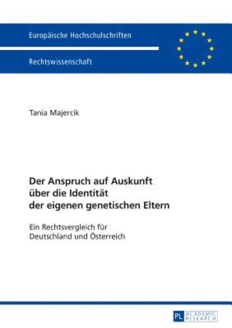 Der Anspruch Auf Auskunft Ueber Die Identitaet Der Eigenen Genetischen Eltern