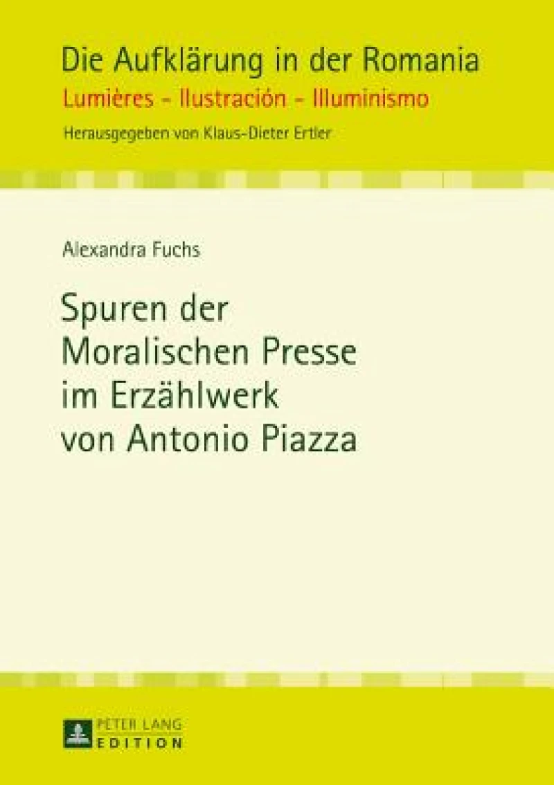 Spuren der Moralischen Presse im Erzaehlwerk von Antonio Piazza