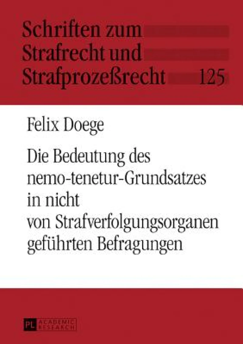 Die Bedeutung des nemo-tenetur-Grundsatzes in nicht von Strafverfolgungsorganen gefuehrten Befragungen
