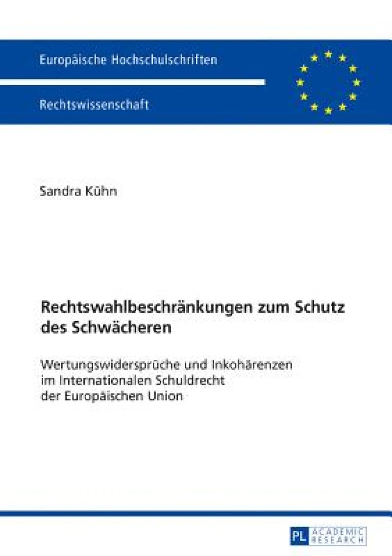 Rechtswahlbeschraenkungen zum Schutz des Schwaecheren