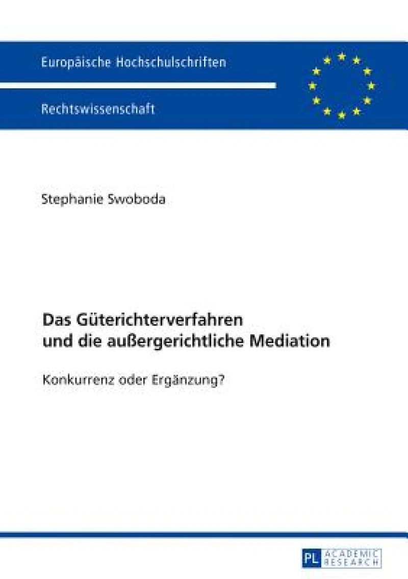 Das Gueterichterverfahren und die außergerichtliche Mediation