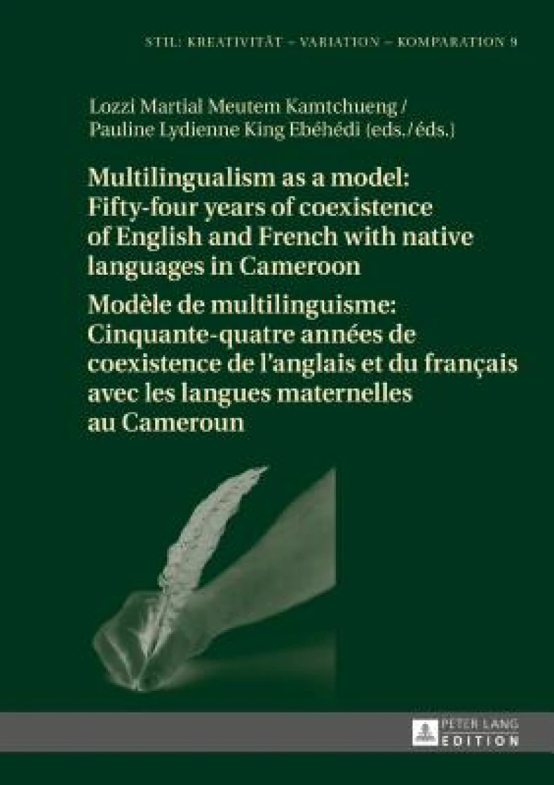 Multilingualism as a model: Fifty-four years of coexistence of English and French with native languages in Cameroon / Modele de multilinguisme : Cinquante-quatre annees de coexistence de l’anglais et du francais avec les langues maternelles au Cameroun