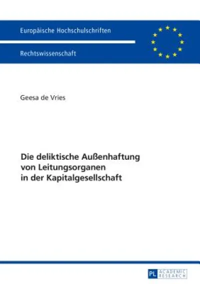 Die Deliktische Außenhaftung Von Leitungsorganen in Der Kapitalgesellschaft