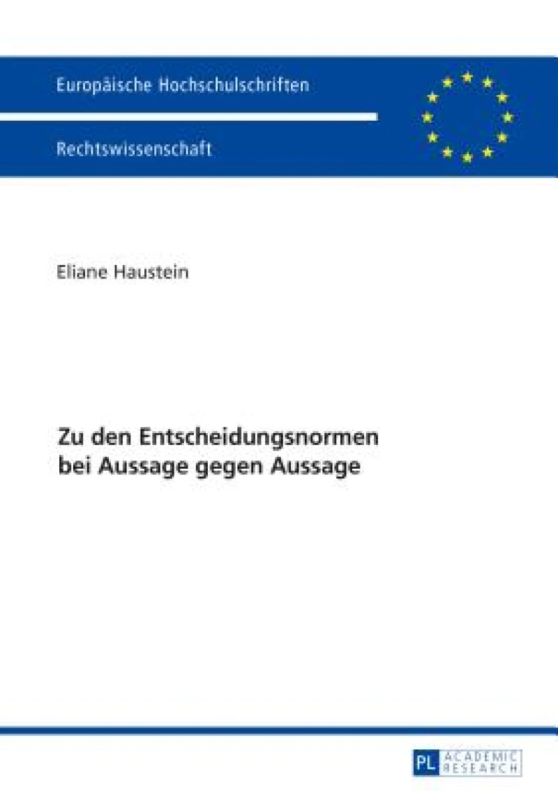 Zu Den Entscheidungsnormen Bei Aussage Gegen Aussage
