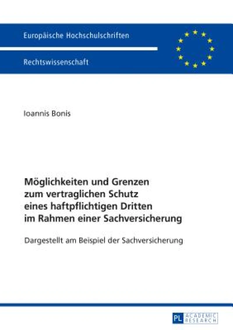 Moeglichkeiten Und Grenzen Zum Vertraglichen Schutz Eines Haftpflichtigen Dritten Im Rahmen Einer Sachversicherung