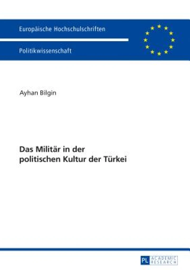 Das Militaer in Der Politischen Kultur Der Tuerkei