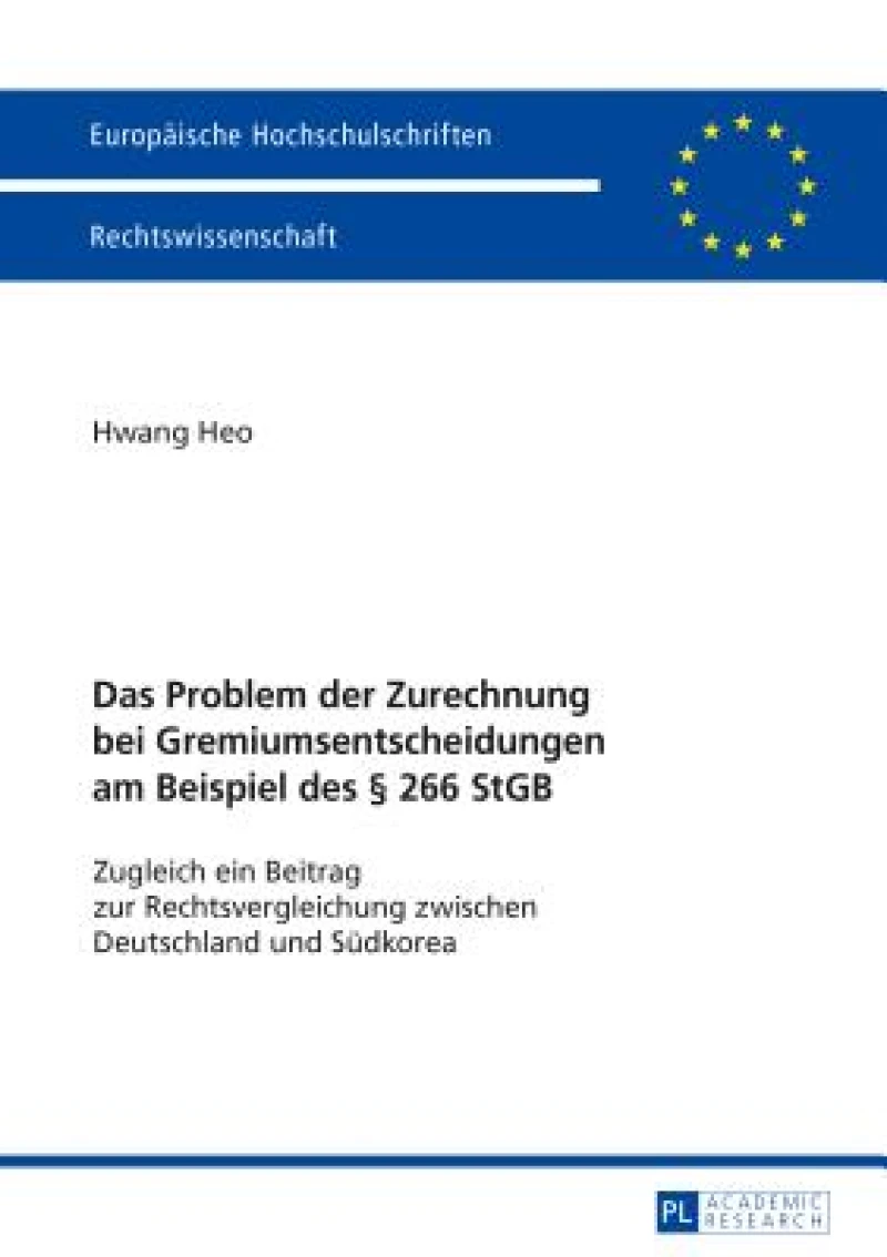 Das Problem Der Zurechnung Bei Gremiumsentscheidungen Am Beispiel Des § 266 StGB
