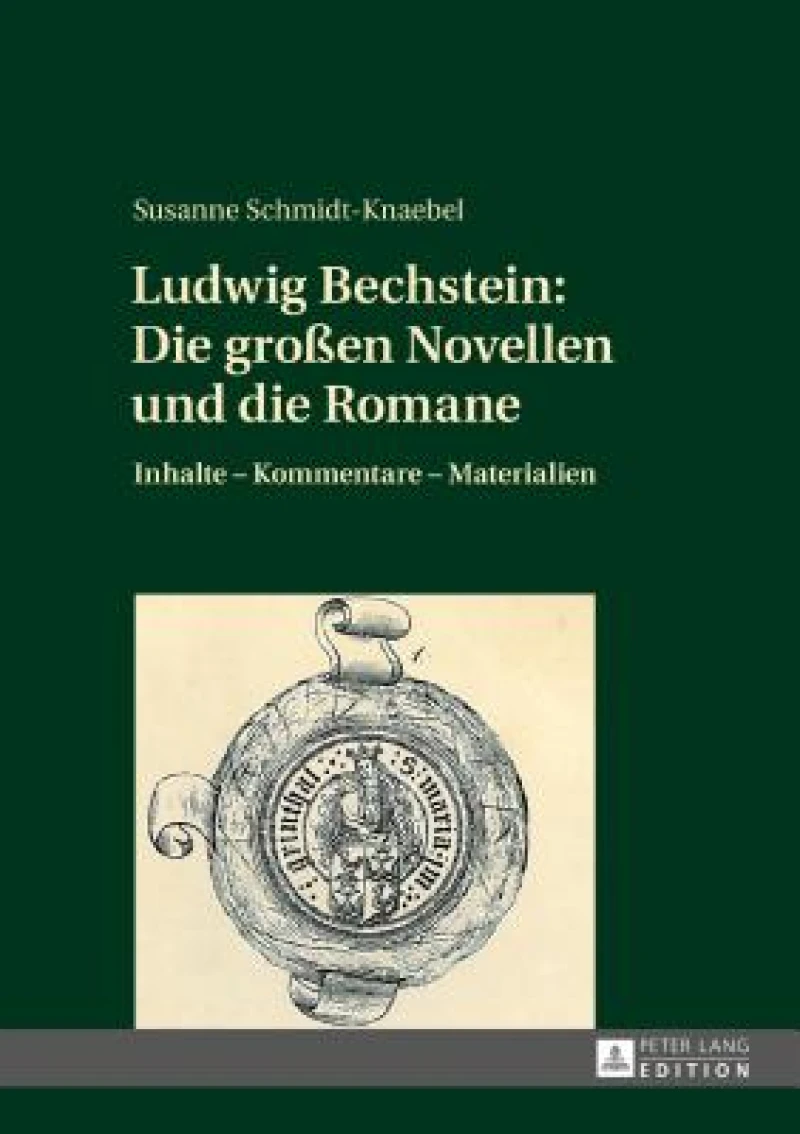 Ludwig Bechstein: Die Großen Novellen Und Die Romane