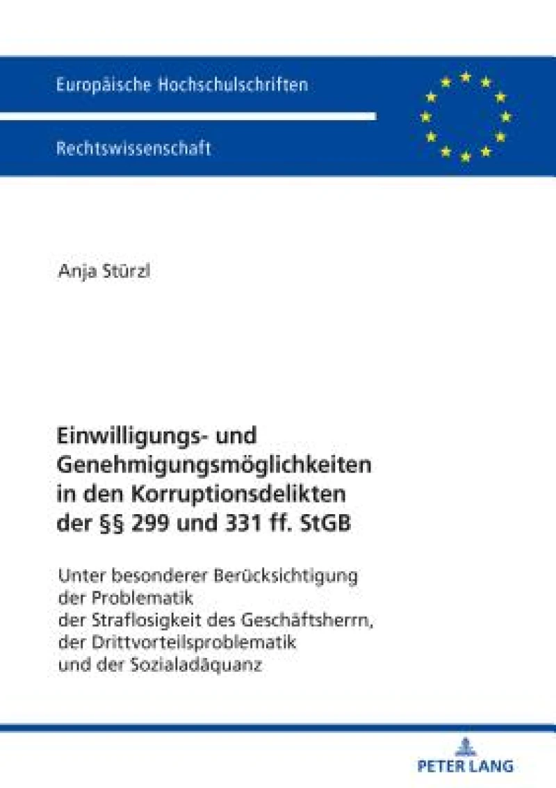 Einwilligungs- Und Genehmigungsmoeglichkeiten in Den Korruptionsdelikten Der §§ 299 Und 331 Ff. StGB