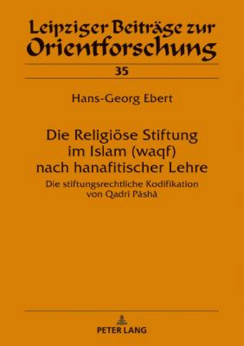 Die Religioese Stiftung im Islam (waqf) nach hanafitischer Lehre
