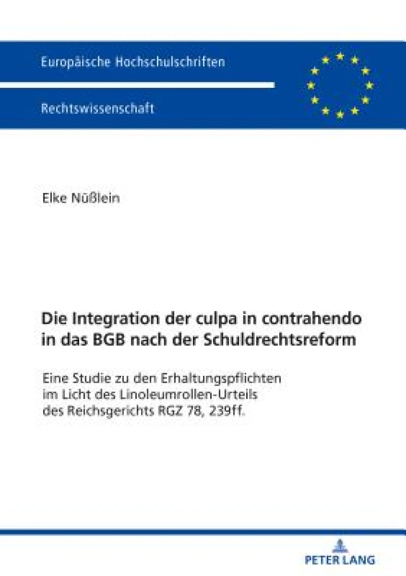 Die Integration Der Culpa in Contrahendo in Das BGB Nach Der Schuldrechtsreform