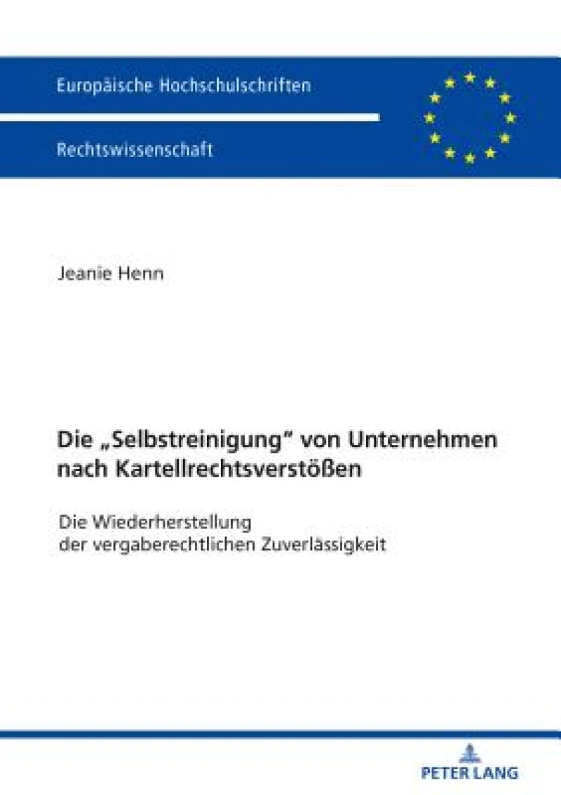 Die Selbstreinigung von Unternehmen nach Kartellrechtsverstoeßen