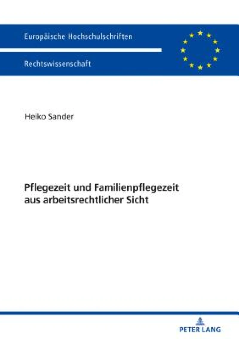 Pflegezeit Und Familienpflegezeit Aus Arbeitsrechtlicher Sicht