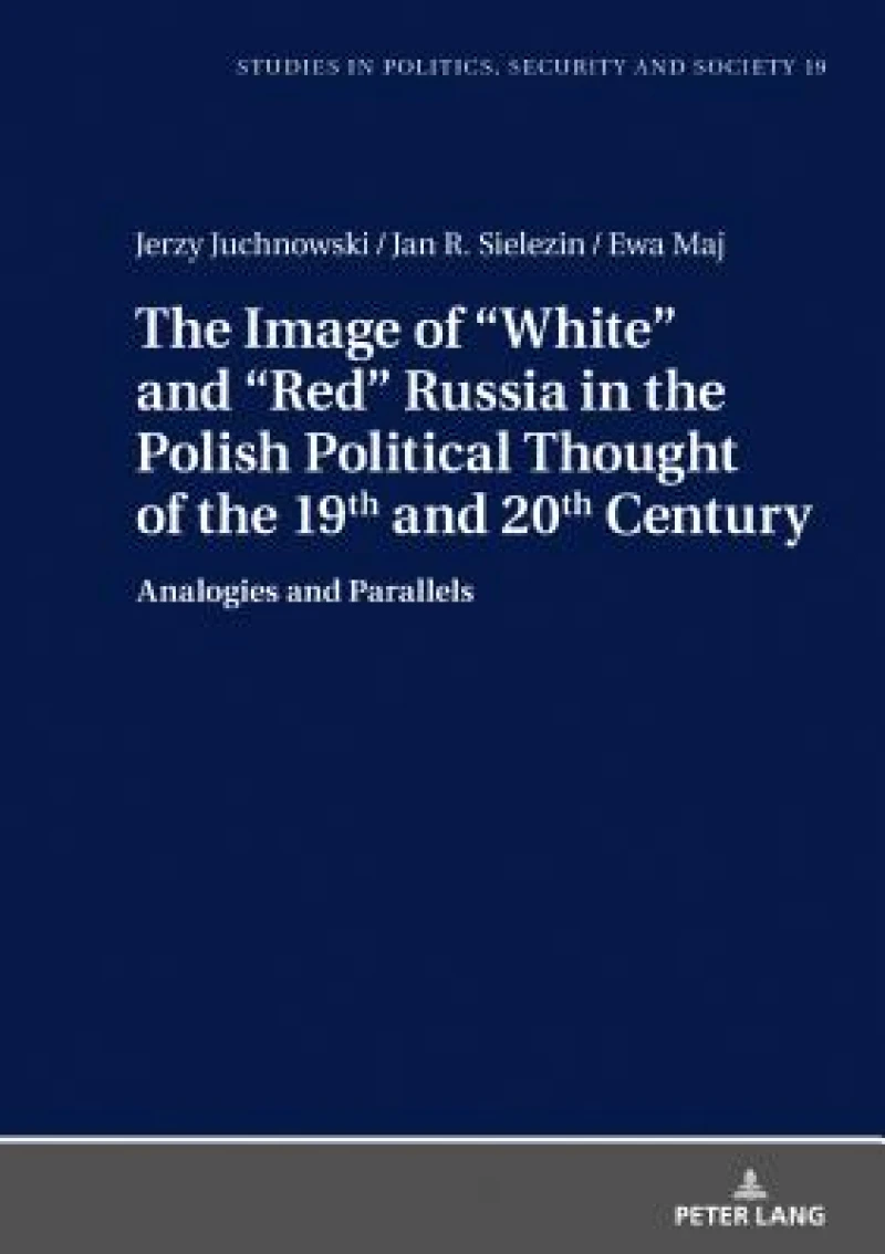 The Image of «White» and «Red» Russia in the Polish Political Thought of the 19th and 20th Century