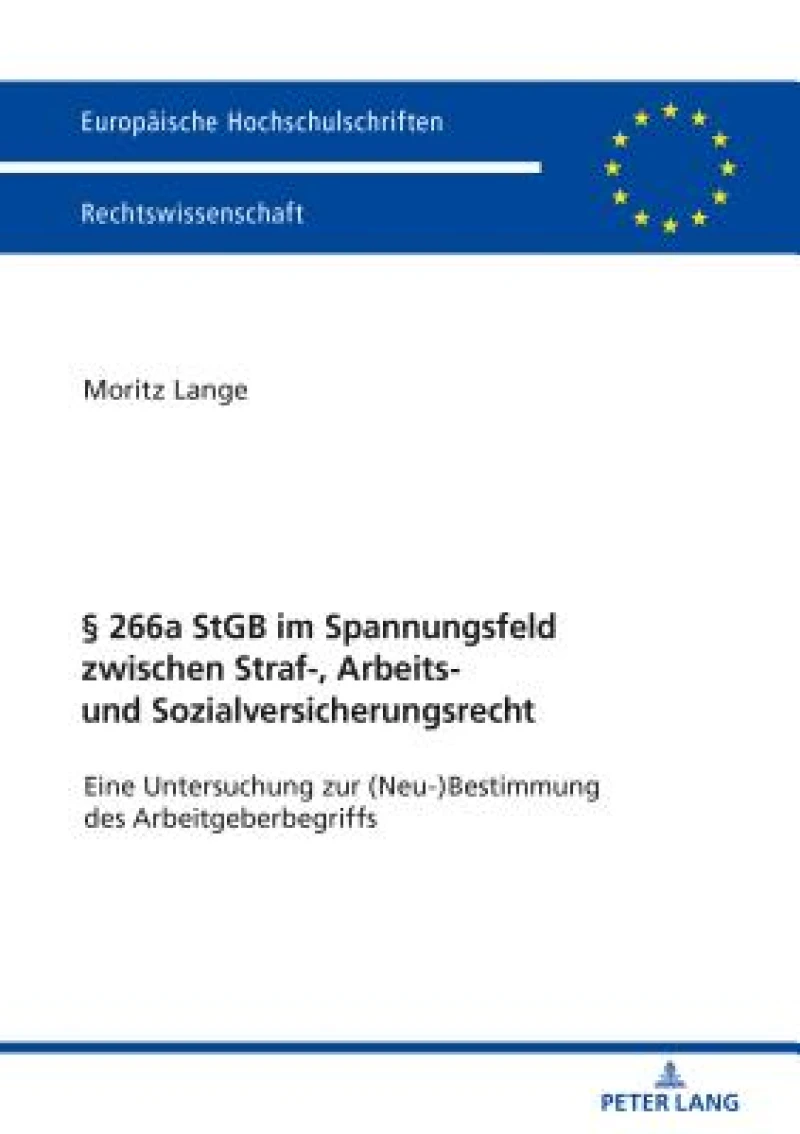 § 266a StGB Im Spannungsfeld Zwischen Straf-, Arbeits- Und Sozialversicherungsrecht