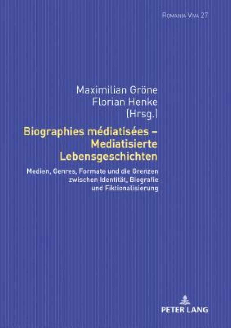 Biographies mediatisees - Mediatisierte Lebensgeschichten