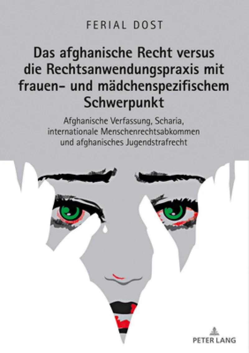 Das afghanische Recht versus die Rechtsanwendungspraxis mit frauen- und maedchenspezifischem Schwerpunkt
