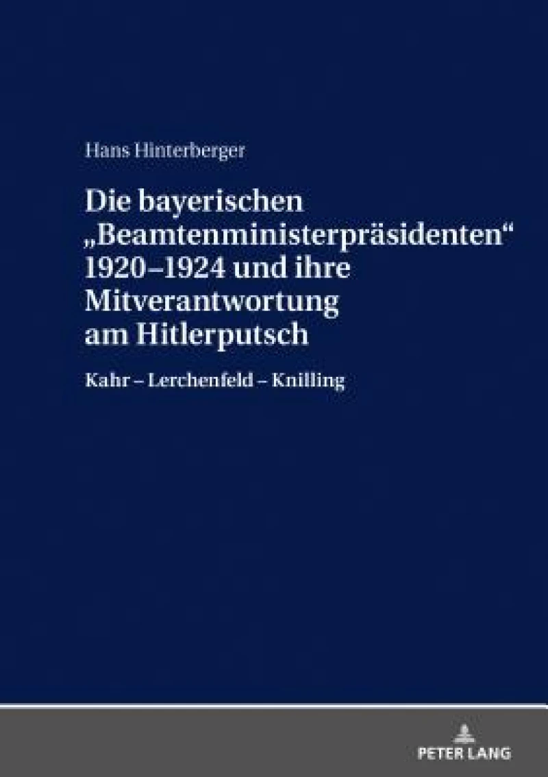 Die bayerischen Beamtenministerpraesidenten 1920-1924 und ihre Mitverantwortung am Hitlerputsch