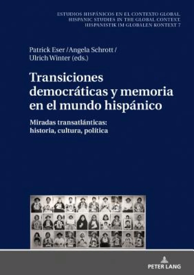 Transiciones Democraticas Y Memoria En El Mundo Hispanico