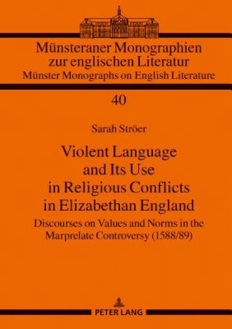 Violent Language and Its Use in Religious Conflicts in Elizabethan England