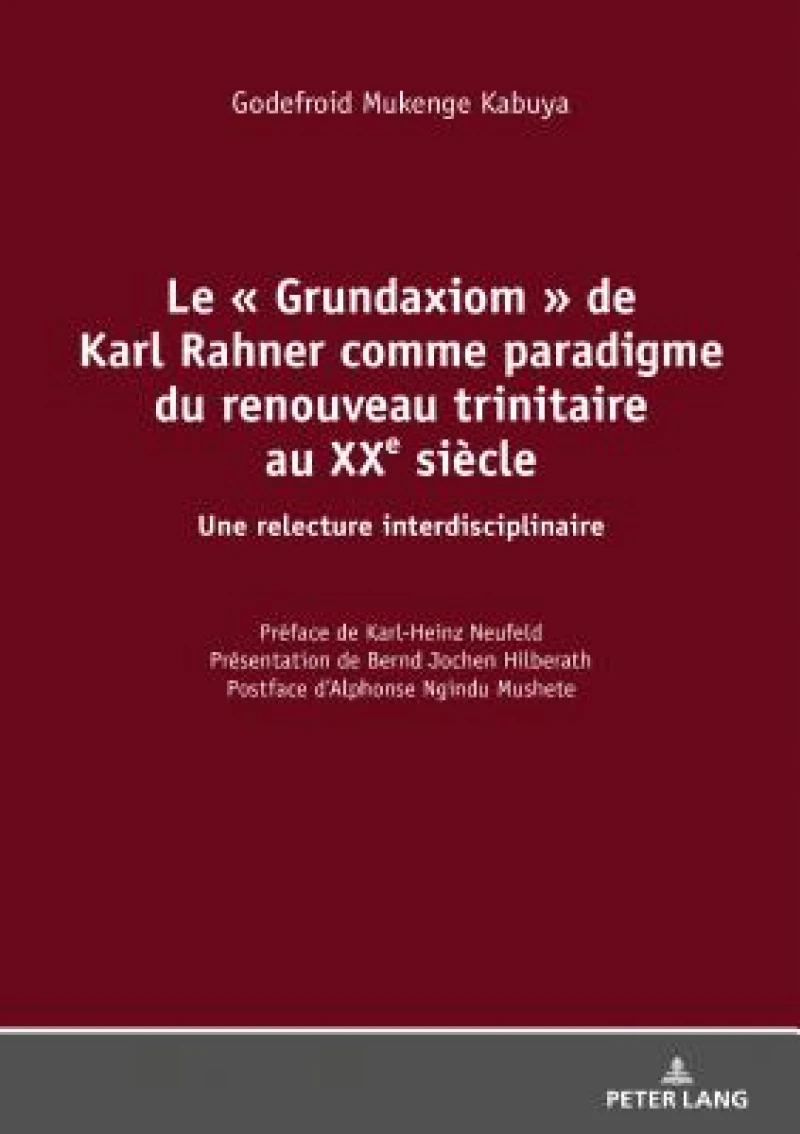Le Grundaxiom de Karl Rahner comme paradigme du renouveau trinitaire au XXe siecle