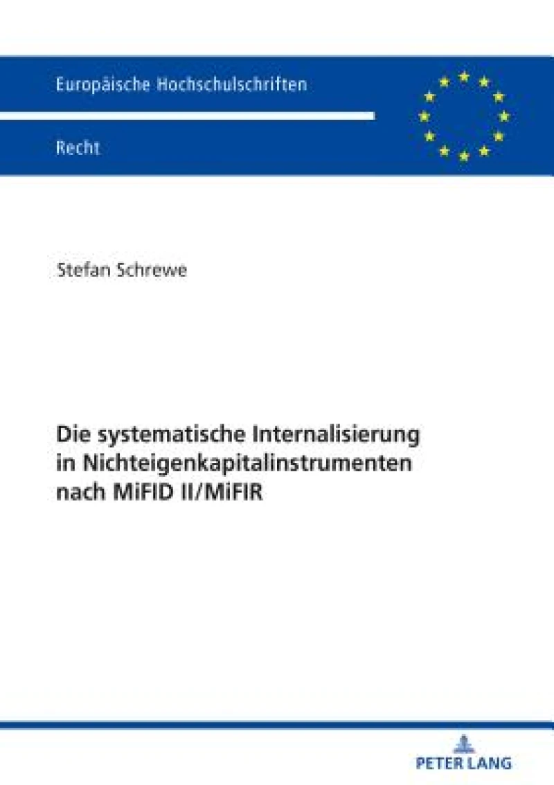 Die Systematische Internalisierung in Nichteigenkapitalinstrumenten Nach Mifid II/Mifir