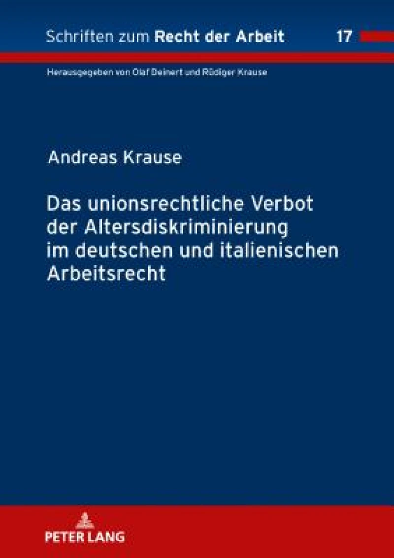 Das Unionsrechtliche Verbot Der Altersdiskriminierung Im Deutschen Und Italienischen Arbeitsrecht