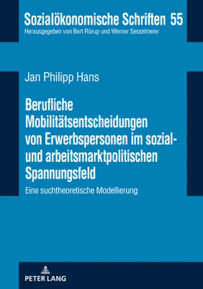 Berufliche Mobilitaetsentscheidungen von Erwerbspersonen im sozial- und arbeitsmarktpolitischen Spannungsfeld