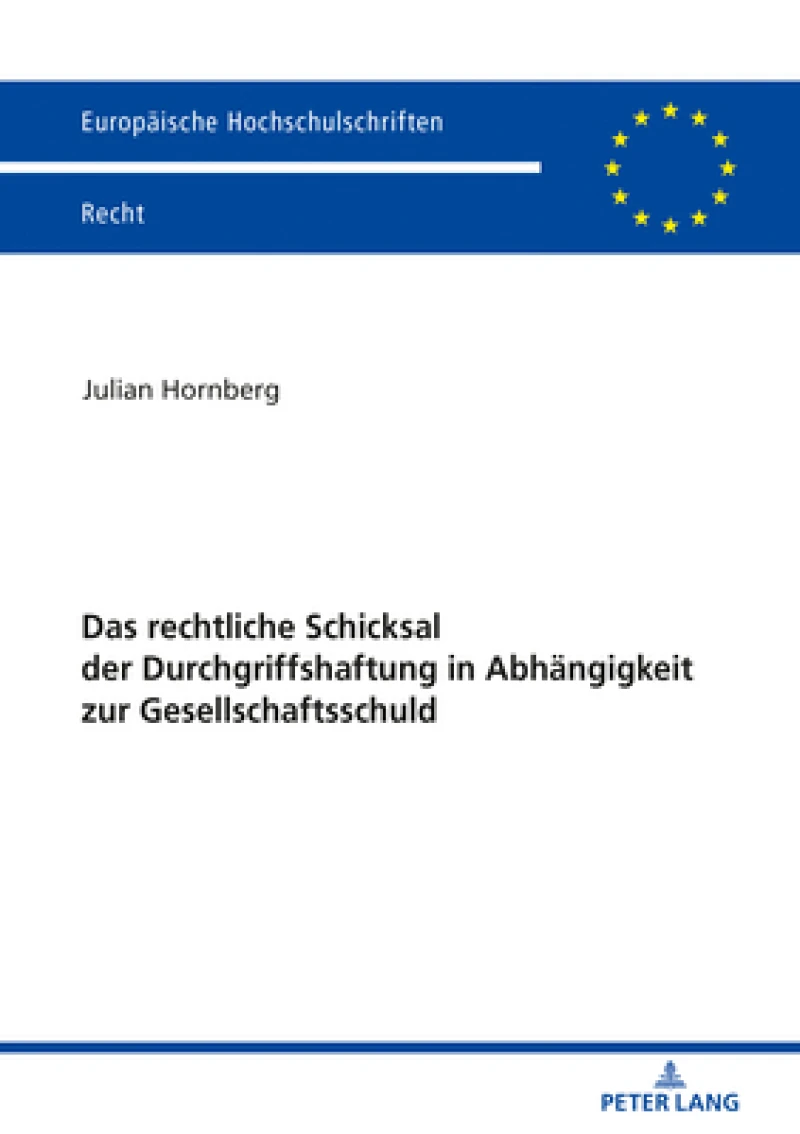 Das Rechtliche Schicksal Der Durchgriffshaftung in Abhaengigkeit Zur Gesellschaftsschuld