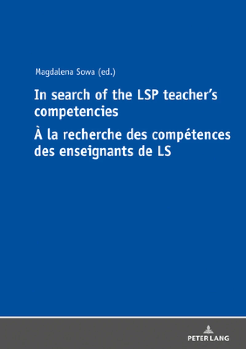 In Search of the LSP Teacher’s Competencies A la recherche des competences des enseignants de LS