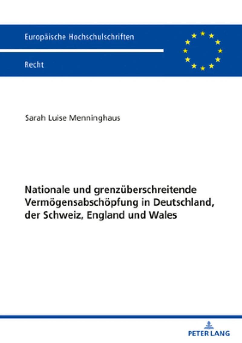 Nationale Und Grenzueberschreitende Vermoegensabschoepfung in Deutschland, Der Schweiz, England Und Wales