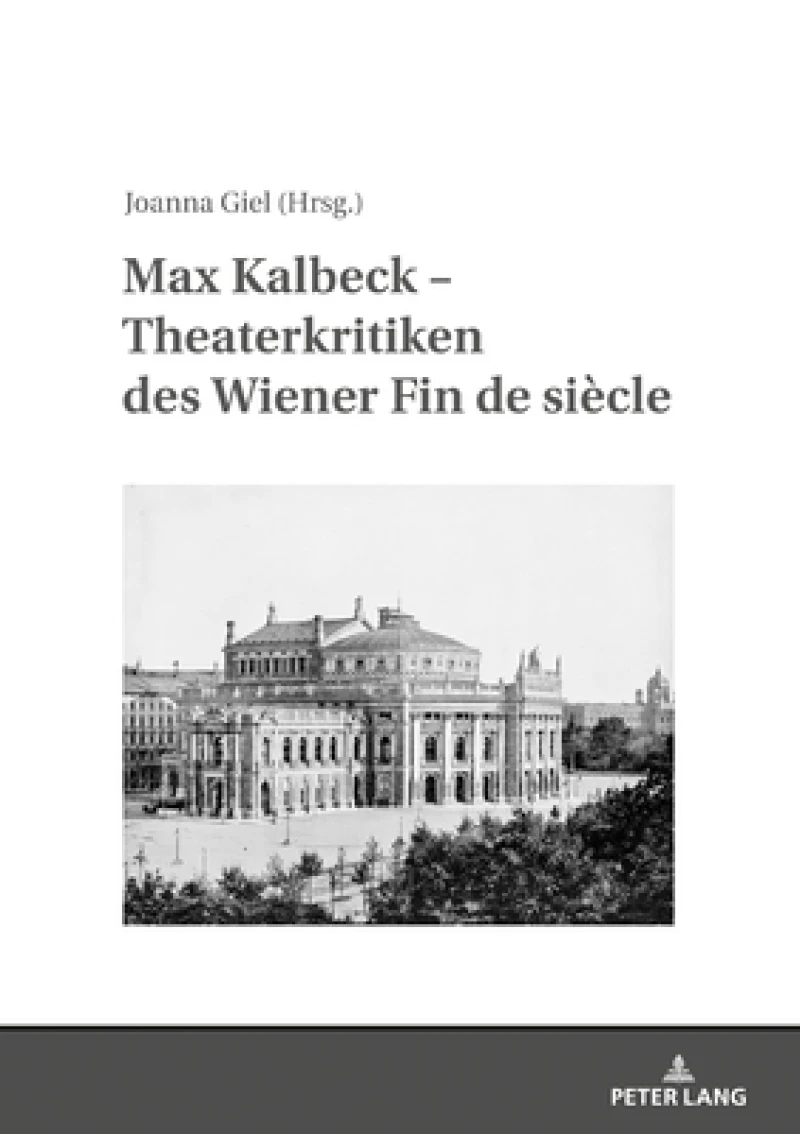 Max Kalbeck - Theaterkritiken Des Wiener Fin De Siecle
