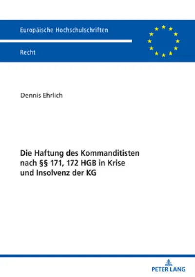 Die Haftung Des Kommanditisten Nach §§ 171, 172 Hgb in Krise Und Insolvenz Der Kg