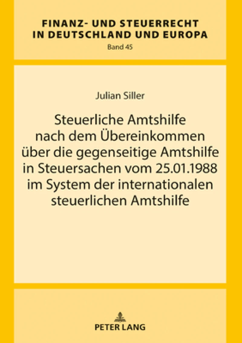 Steuerliche Amtshilfe nach dem Uebereinkommen ueber die gegenseitige Amtshilfe in Steuersachen vom 25.01.1988 im System der internationalen steuerlichen Amtshilfe