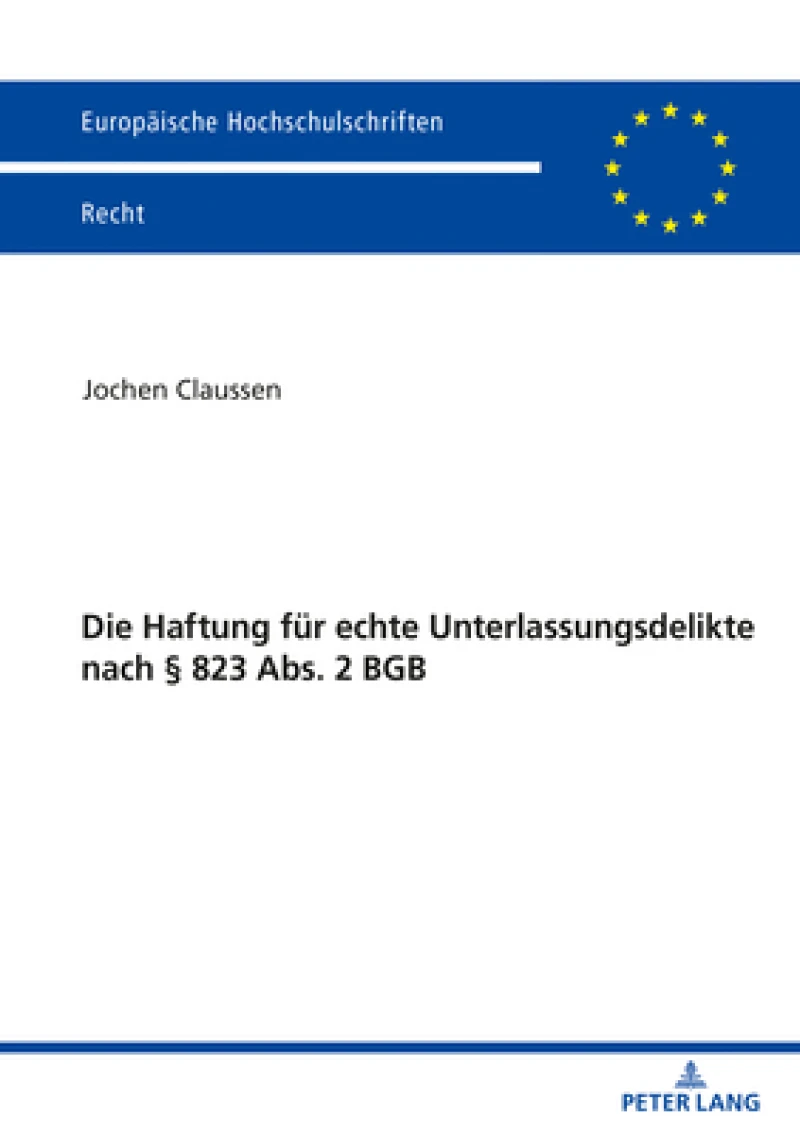 Die Haftung Fuer Echte Unterlassungsdelikte Nach § 823 Abs. 2 BGB