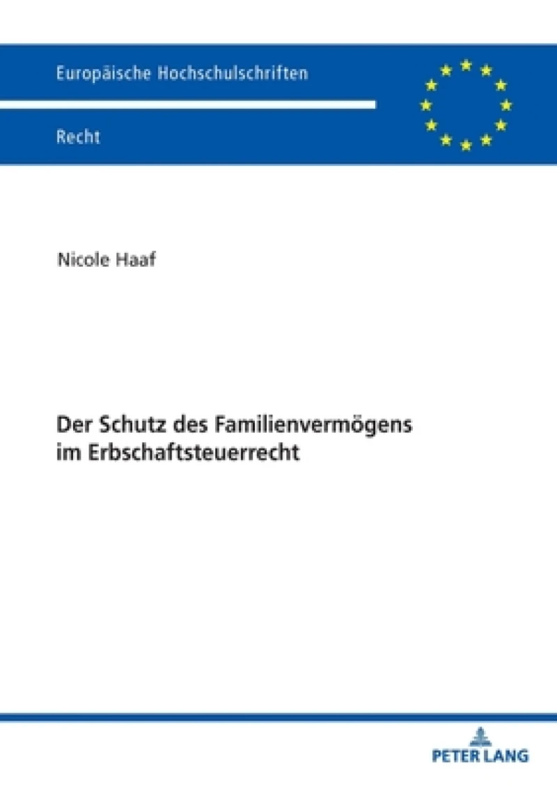 Der Schutz des Familienvermoegens im Erbschaftsteuerrecht