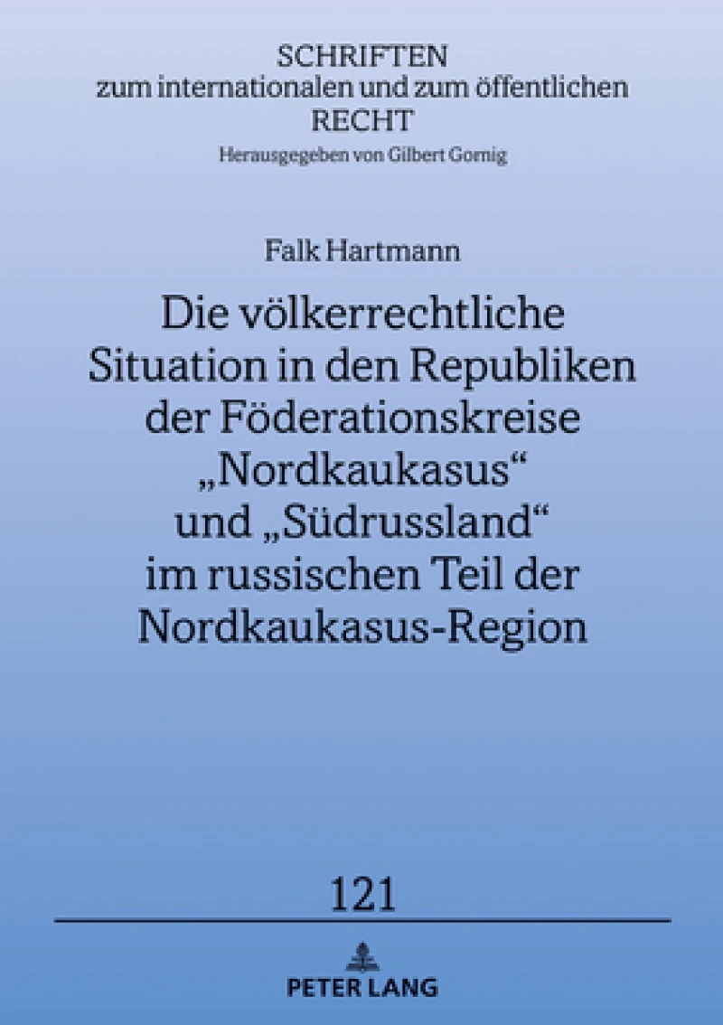 Die Voelkerrechtliche Situation in Den Republiken Der Foederationskreise "Nordkaukasus" Und "Suedrussland" Im Russischen Teil Der Nordkaukasus-Region