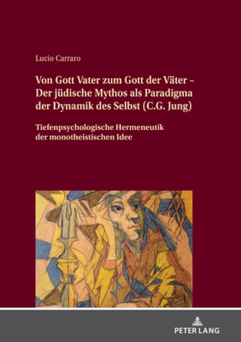Von Gott Vater zum Gott der Vaeter - Der juedische Mythos als Paradigma der Dynamik des Selbst (C.G. Jung)
