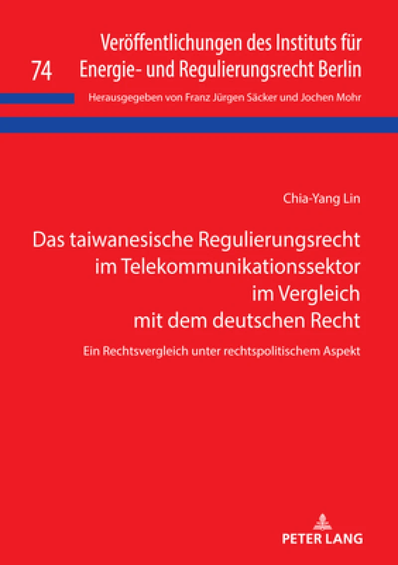 Das taiwanesische Regulierungsrecht im Telekommunikationssektor im Vergleich mit dem deutschen Recht