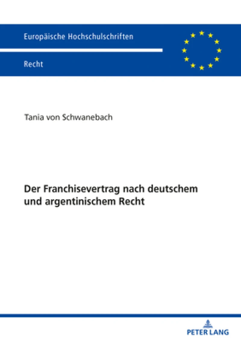 Der Franchisevertrag nach deutschem und argentinischem Recht