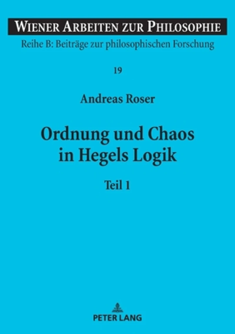 Ordnung und Chaos in Hegels Logik