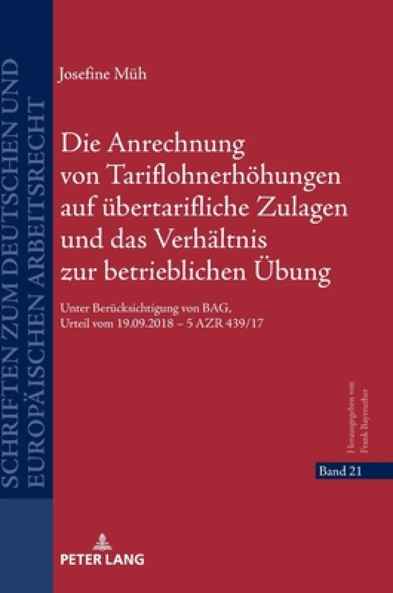 Die Anrechnung Von Tariflohnerhoehungen Auf Uebertarifliche Zulagen Und Das Verhaeltnis Zur Betrieblichen Uebung