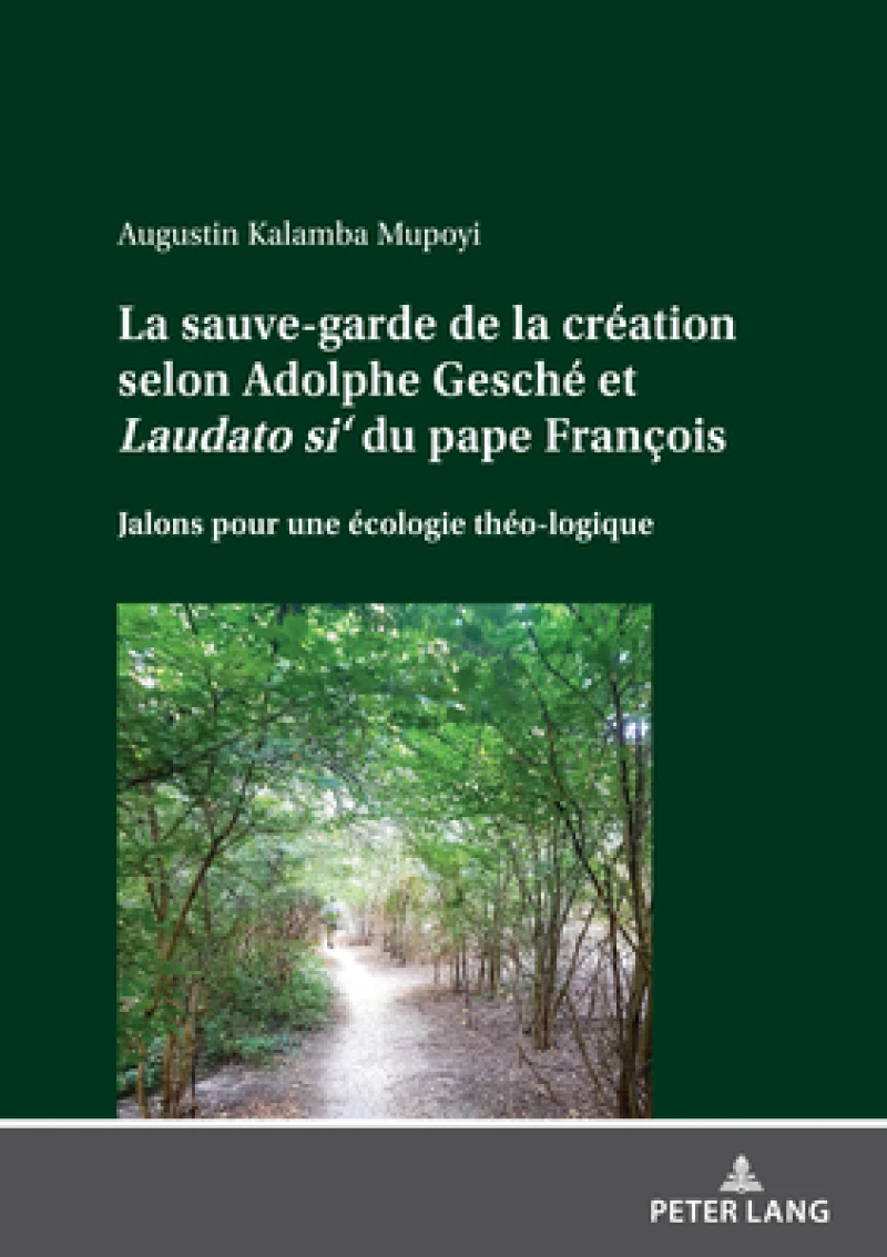 La sauve-garde de la creation selon Adolphe Gesche et Laudato si' du pape Francois
