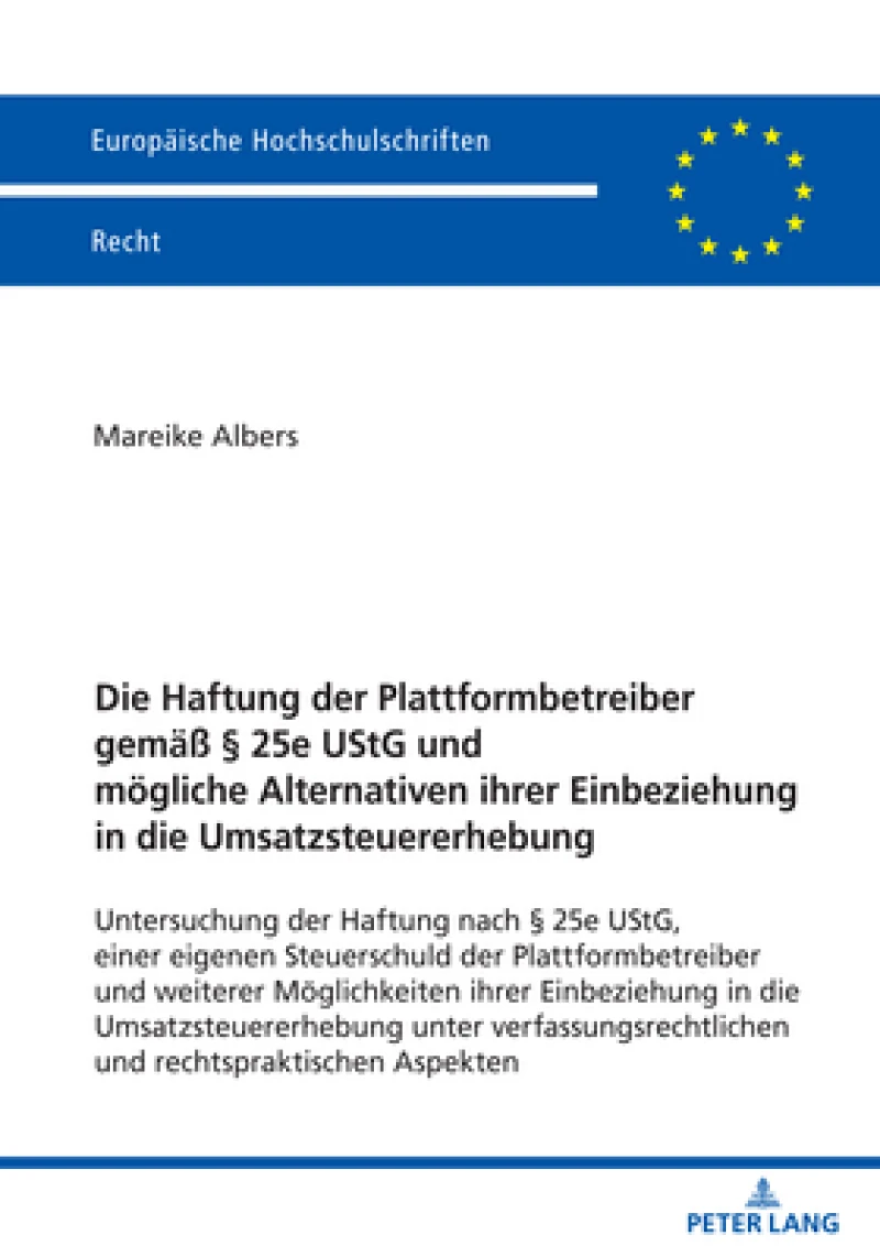 Die Haftung Der Plattformbetreiber Gemaeß § 25e Ustg Und Moegliche Alternativen Ihrer Einbeziehung in Die Umsatzsteuererhebung