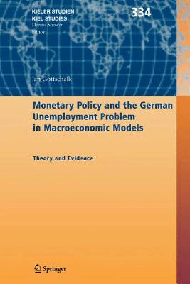 Monetary Policy and the German Unemployment Problem in Macroeconomic Models