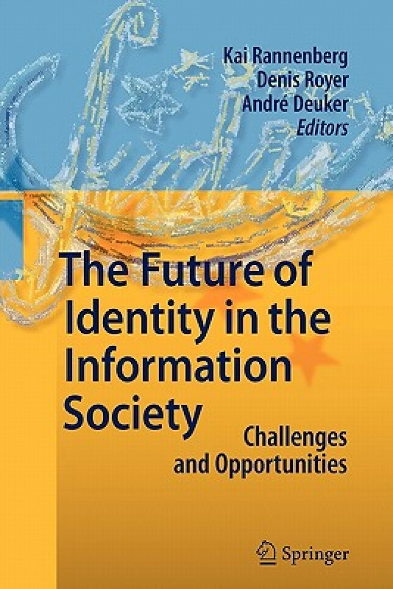 The Future of Identity in the Information Society
