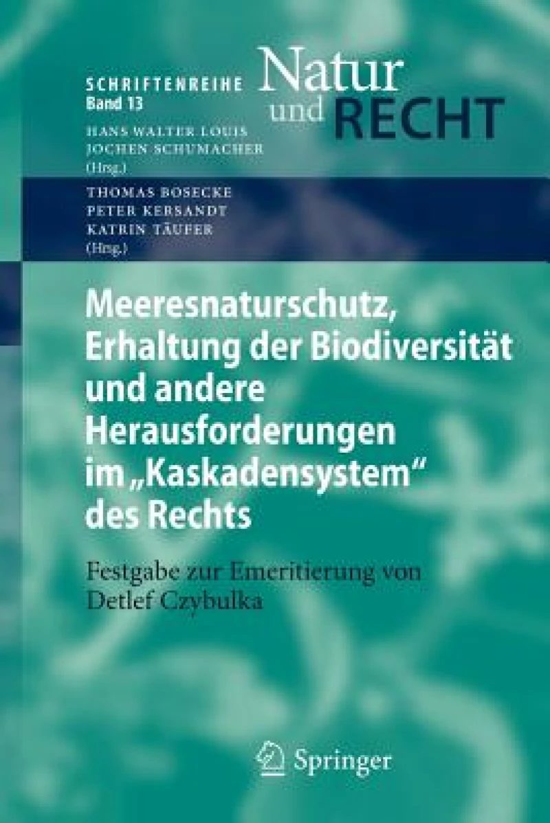 Meeresnaturschutz, Erhaltung der Biodiversität und andere Herausforderungen im "Kaskadensystem" des Rechts