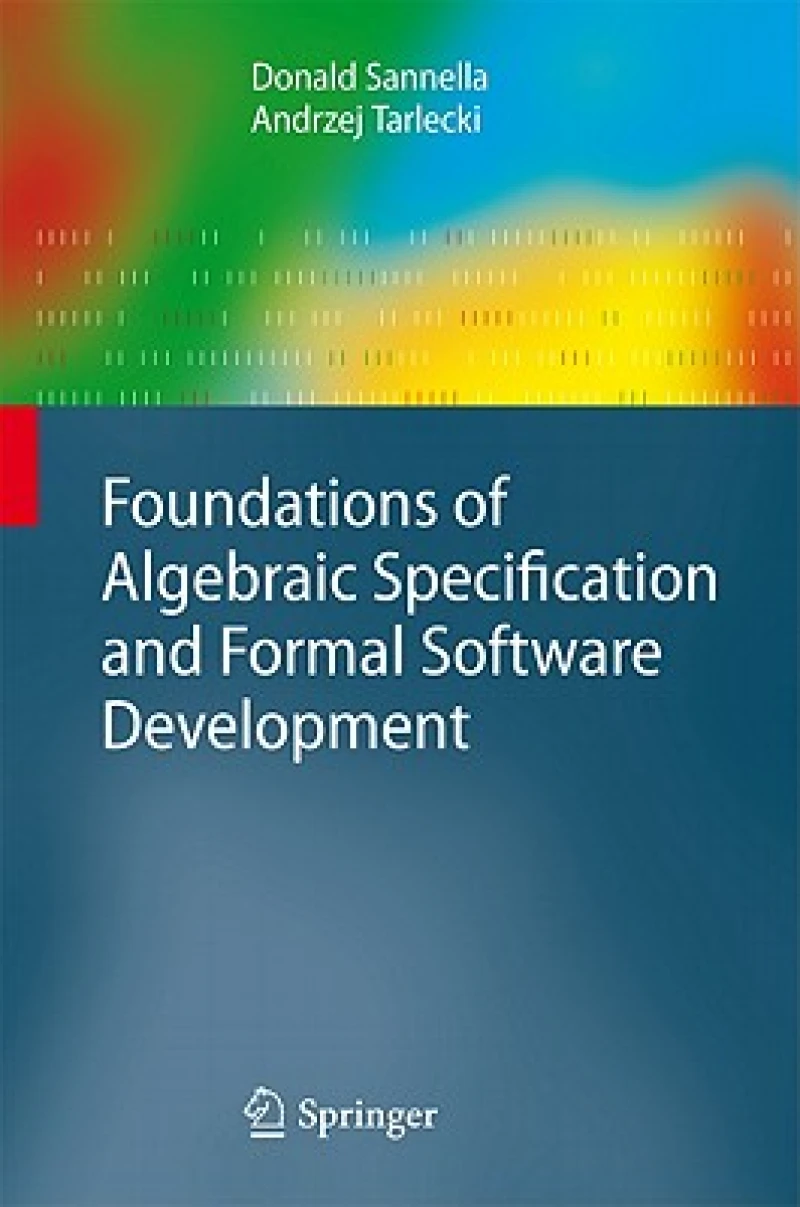 Foundations of Algebraic Specification and Formal Software Development
