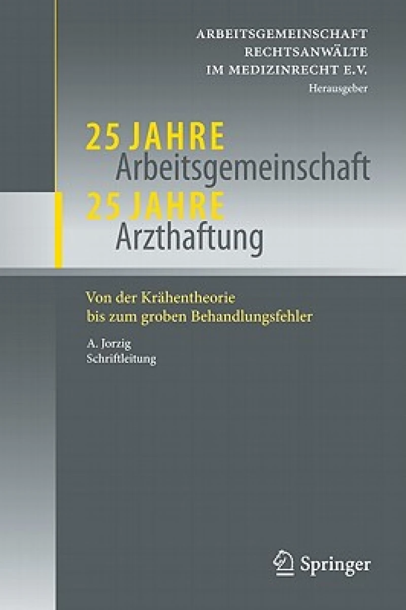 25 Jahre Arbeitsgemeinschaft - 25 Jahre Arzthaftung