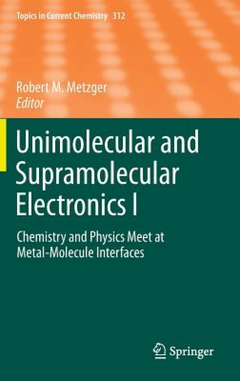 Unimolecular and Supramolecular Electronics I